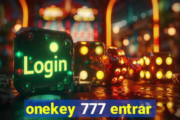 onekey 777 entrar